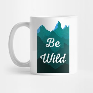 Be Wild Mug